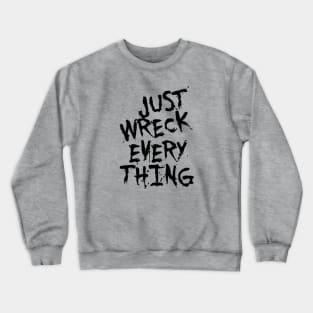 Just Wreck Everything Messy Artist Paint Spatter Crewneck Sweatshirt